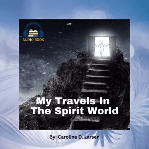 My Travels In The Spirit World